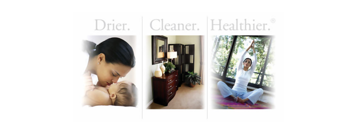 Drier. Cleaner. Healthier.